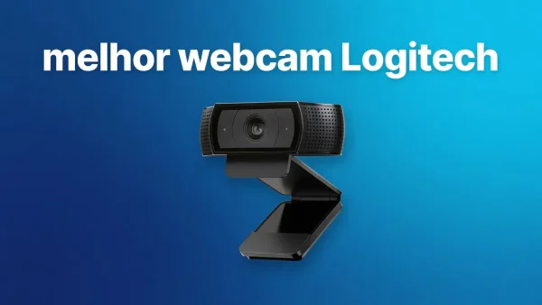 Melhor Webcam Logitech para PC
